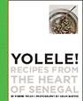 Yolele! Recipes from the Heart of Senegal